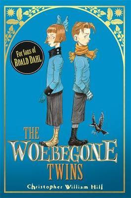 The Woebegone Twins: Book 2 by Christopher William Hill